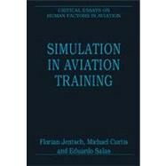 Simulation in Aviation Training by Jentsch,Florian, 9780754628873
