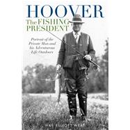Hoover the Fishing President by Wert, Hal Elliott, 9780811738873