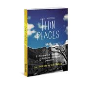 Thin Places: 6 Postures for Creating & Practicing Missional Community by Huckins, Jon; Yackley, Rob (CON), 9780834128873