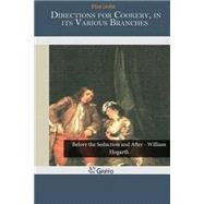 Directions for Cookery, in Its Various Branches by Leslie, Eliza, 9781503368873