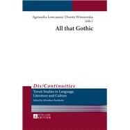 All That Gothic by Lowczanin, Agnieszka; Wisniewska, Dorota, 9783631638873