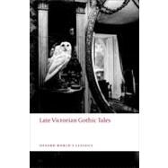 Late Victorian Gothic Tales by Luckhurst, Roger, 9780199538874