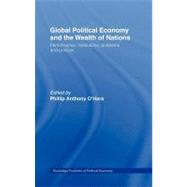Global Political Economy and the Wealth of Nations : Performance, Institutions, Problems, and Policies by O'Hara, Phillip Anthony, 9780203488874