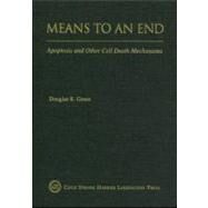 Means to an End Apoptosis and Other Cell Death Mechanisms by Green, Douglas R, 9780879698874