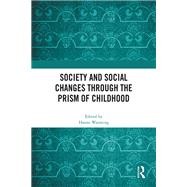 Society and Social Changes through the Prism of Childhood by Warming, Hanne, 9781000958874