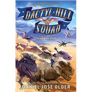 Thunder Run (Dactyl Hill Squad #3) by Older, Daniel Jos, 9781338268874