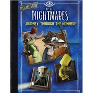Little Nightmares Official In-World Game Guide by Unknown, 9781338888874