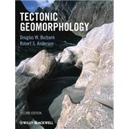 Tectonic Geomorphology by Burbank, Douglas W.; Anderson, Robert S., 9781444338874