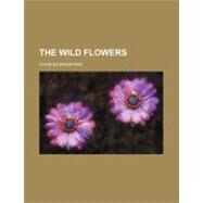 The Wild Flowers by Bradford, Charles, 9780217028875