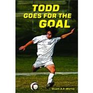 Todd Goes for the Goal by Murray, Stuart A. P., 9780766038875