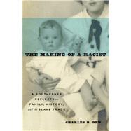 The Making of a Racist by Dew, Charles B., 9780813938875