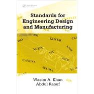 Standards for Engineering Design And Manufacturing by Khan; Wasim Ahmed, 9780824758875