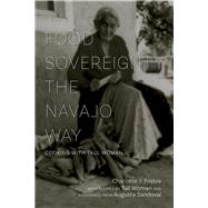 Food Sovereignty the Navajo Way by Frisbie, Charlotte J.; Tall Woman (CON); Sandoval, Augusta (CON), 9780826358875