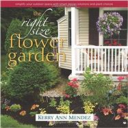 The Right-Size Flower Garden by Mendez, Kerry Ann, 9780989268875