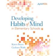 Developing Habits of Mind in Elementary Schools : An ASCD Action Tool by Boyes, Karen, 9781416608875