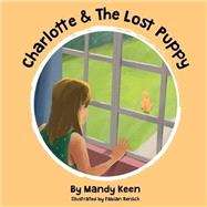 Charlotte & the Lost Puppy by Keen, Mandy; Powell, Jeffrey, 9781522778875