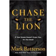 Chase the Lion If Your Dream Doesn't Scare You, It's Too Small by BATTERSON, MARK, 9781601428875
