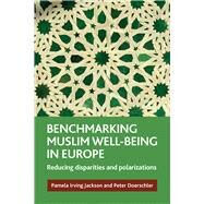 Benchmarking Muslim Well-Being in Europe by Jackson, Pamela Irving; Doerschler, Peter, 9781847428875