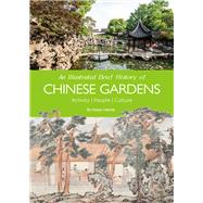 An Illustrated Brief History of Chinese Gardens People, Activities, Culture by Alison, Hardie, 9781938368875