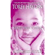 Beautiful Child : The Story of a Child Trapped in Silence and the Teacher Who Refused to Give Up on Her by HAYDEN TOREY, 9780060508876