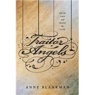 Traitor Angels by Blankman, Anne, 9780062278876