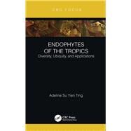 Endophytes of the Tropics by Ting, Adeline Su Yien, 9780367508876