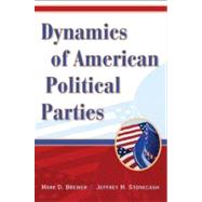 Dynamics of American Political Parties by Mark D. Brewer , Jeffrey M. Stonecash, 9780521708876