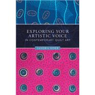 Exploring Your Artistic Voice in Contemporary Quilt Art by Sider, Sandra, 9780764358876
