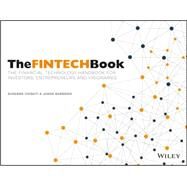 The FINTECH Book The Financial Technology Handbook for Investors, Entrepreneurs and Visionaries by Chishti, Susanne; Barberis, Janos, 9781119218876