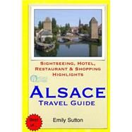 Alsace Travel Guide by Sutton, Emily, 9781503028876