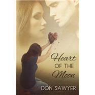 Heart of the Moon by Sawyer, Don, 9781503198876