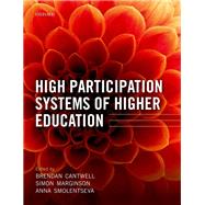 High Participation Systems of Higher Education by Cantwell, Brendan; Marginson, Simon; Smolentseva, Anna, 9780198828877
