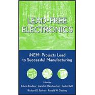 Lead-Free Electronics iNEMI Projects Lead to Successful Manufacturing by Bradley, Edwin; Handwerker, Carol A.; Bath, Jasbir; Parker, Richard D.; Gedney, Ronald W., 9780471448877