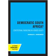 A Democratic South Africa? by Donald L. Horowitz, 9780520328877
