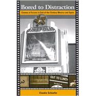 Bored to Distraction: Cinema of Excess in End-Of- The-Century Mexico and Spain by Schaefer, Claudia, 9780791458877