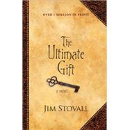 The Ultimate Gift by Stovall, Jim, 9780800738877