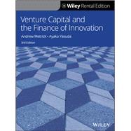 Venture Capital and the Finance of Innovation [Rental Edition] by Metrick, Andrew; Yasuda, Ayako, 9781119688877