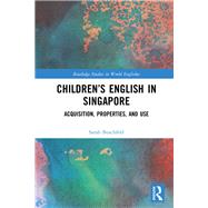 Investigating Children's Acquisition of English as a First Language in Singapore: With a comparison of data from the UK by Buschfeld; Sarah, 9781138708877