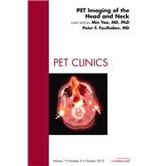 Imaging of the Head and Neck: An Issue of Pet Clinics by Yao, Min, 9781455748877