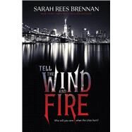 Tell the Wind and Fire by Brennan, Sarah Rees, 9780544938878