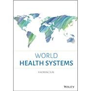 World Health Systems by Sun, Xiaoming, 9781119508878