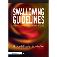 Swallowing Guidelines by Elizabeth Boaden; Joanne Walker; Jo Walker, 9781315148878