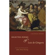 Selected Poems of Luis De Gngora by de Gngora, Luis; Dent-Young, John, 9780226378879
