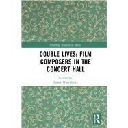 Double Lives: Film Composers in the Concert Hall by Wierzbicki; James, 9780367028879