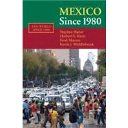 Mexico Since 1980 by Stephen Haber , Herbert S. Klein , Noel Maurer , Kevin J. Middlebrook, 9780521608879