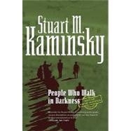 People Who Walk In Darkness by Kaminsky, Stuart M., 9780765318879