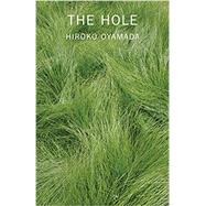 The Hole by Oyamada, Hiroko; Boyd, David, 9780811228879