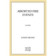 Assorted Fire Events Stories by Means, David; Antrim, Donald, 9780865478879