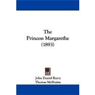 The Princess Margarethe by Barry, John Daniel; Mcilvaine, Thomas, 9781104338879