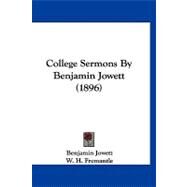 College Sermons by Benjamin Jowett by Jowett, Benjamin; Fremantle, W. H., 9781120178879